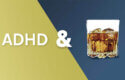 Alcohol and ADHD